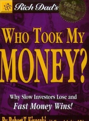 obert Kiyosaki - Who Took My Money