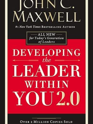 John Maxwell - Developing the Leaders Within You